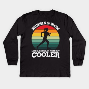 Running Mom Like Regular Mom but Cooler Kids Long Sleeve T-Shirt